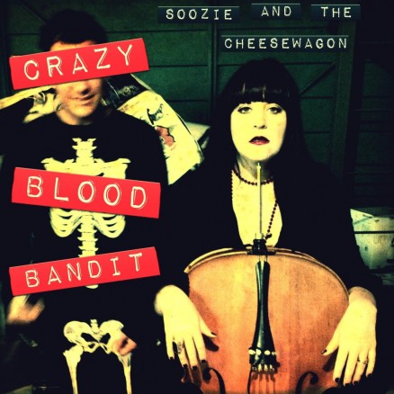 Soozie and the Cheeewagon - Crazy Blood Bandit