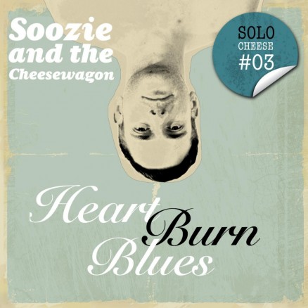 Soozie and the Cheesewagon - Heart Burn Blues (Solo Cheese)